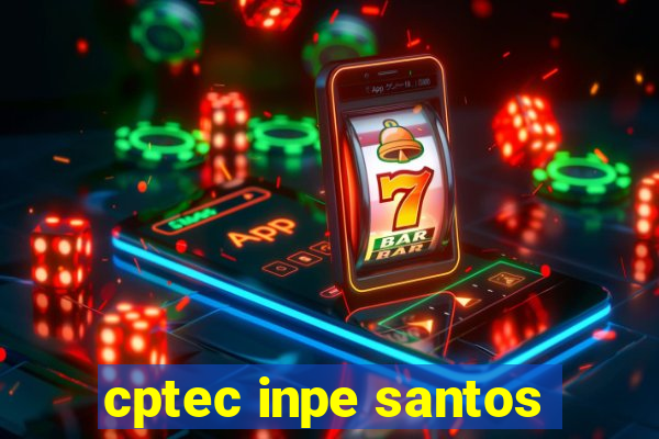 cptec inpe santos